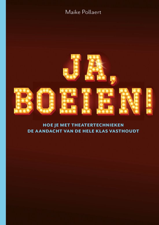 Ja, Boeien! Over hoe je met theatertechnieken de aandacht va ... - cover