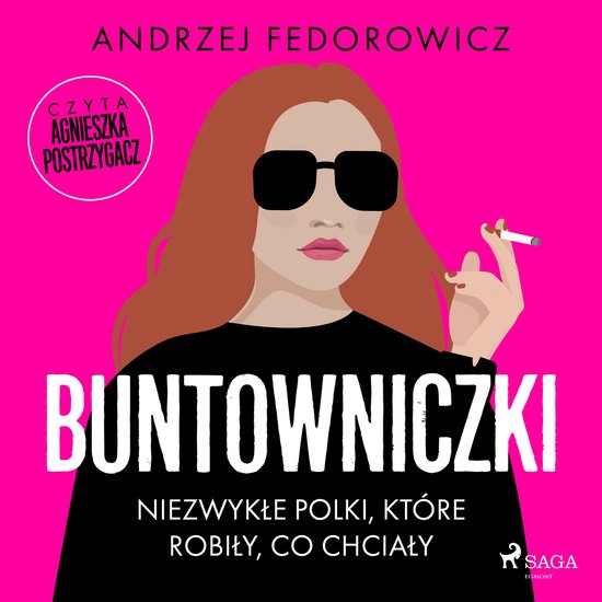 Buntowniczki. Niezwykłe Polki, które robiły, co chciały - cover