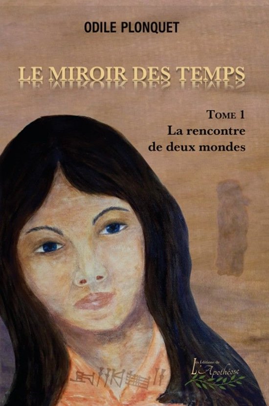 Le miroir des temps 1 - Le miroir des temps tome 1