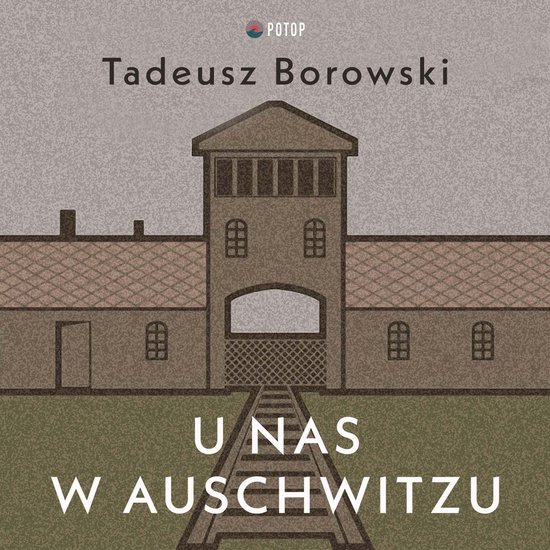 Opowiadania Borowskiego U Nas W Auschwitzu www.bol.com