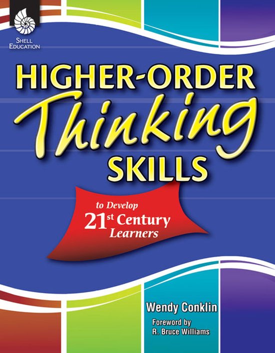 Higher-Order Thinking Skills to Develop 21st Century Learners, Wendy ...