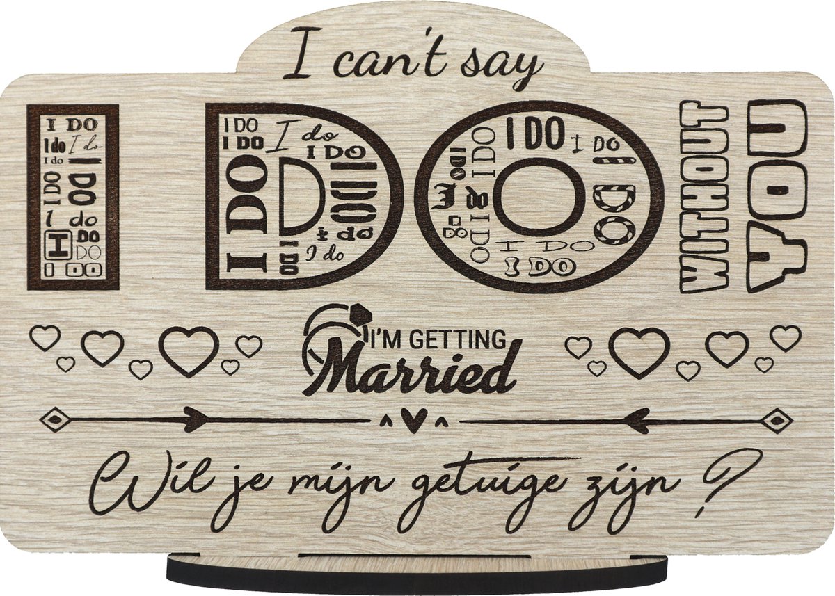 I can’t say I DO without you – houten wenskaart om iemand als getuige te vragen voor huwelijk – wil je mijn getuige zijn? - 17.5 x 25 cm
