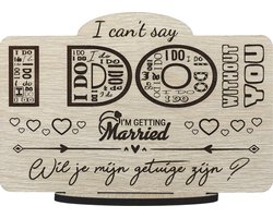I can’t say I DO without you – houten wenskaart om iemand als getuige te vragen voor huwelijk – wil je mijn getuige zijn? - 17.5 x 25 cm