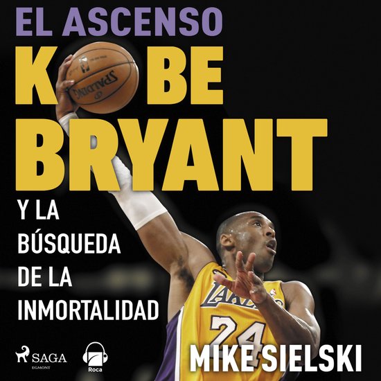 El ascenso. Kobe Bryant y la búsqueda de la inmortalidad - cover