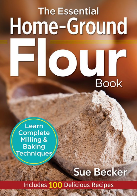 Essential Home Ground Flour Book - cover
