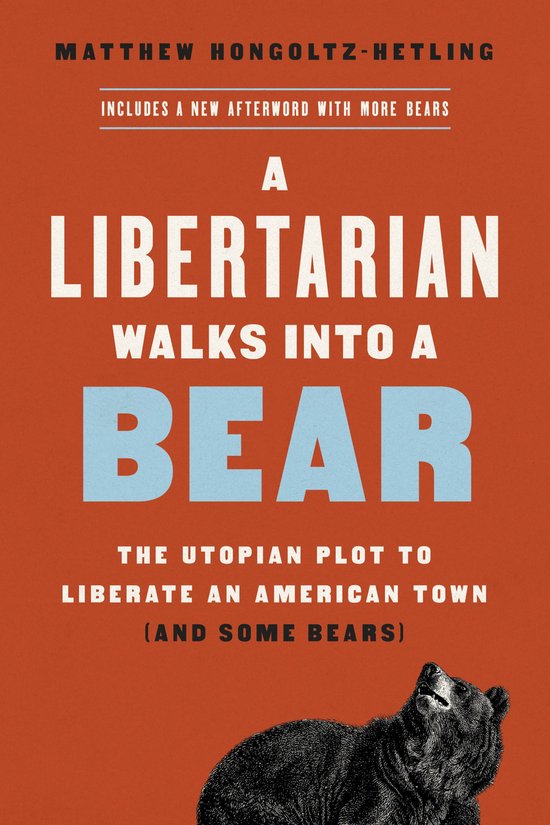 Couverture de livre avec le titre 'A Libertarian Walks Into a Bear' en grandes lettres blanches sur fond orange, avec une image d'un ours noir en bas.