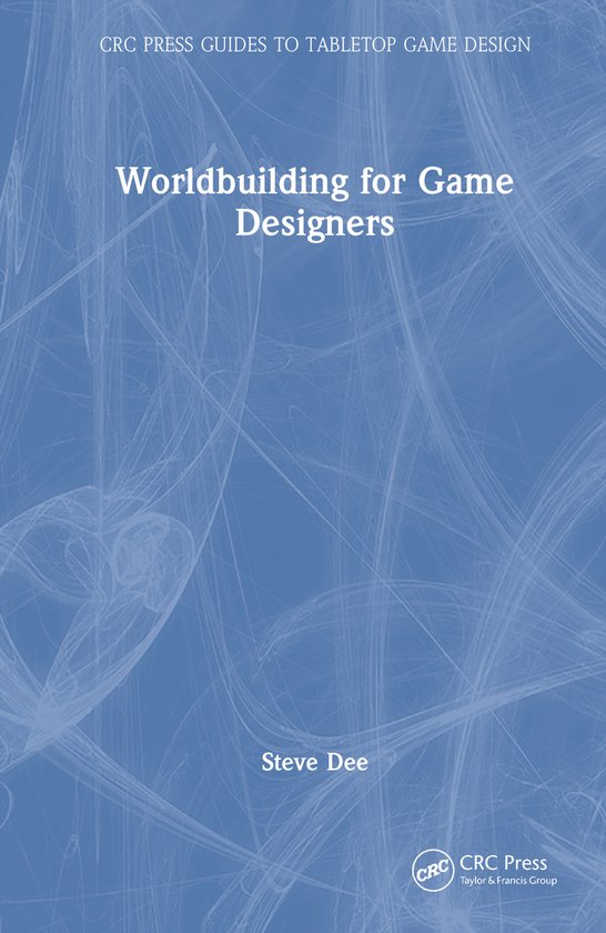CRC Press Guides to Tabletop Game Design- Worldbuilding for  ... - cover