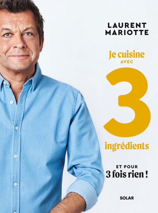 Je cuisine avec 3 ingrédients et pour 3 fois rien ! - cover