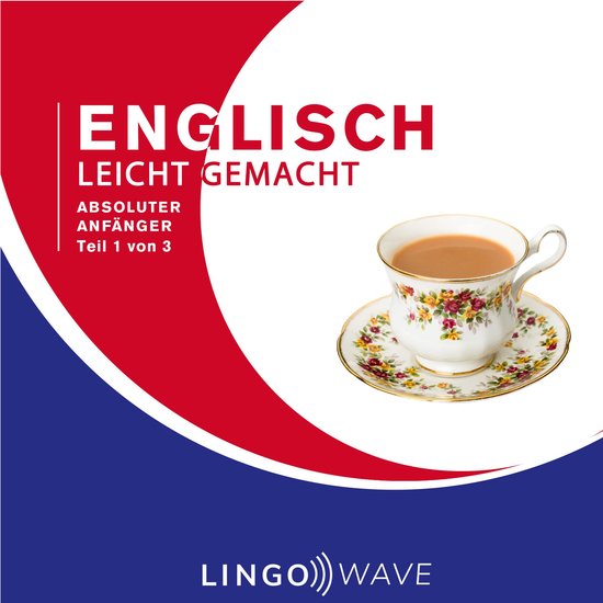 Englisch Leicht Gemacht - Absoluter Anfänger - Teil 1 von 3 - cover
