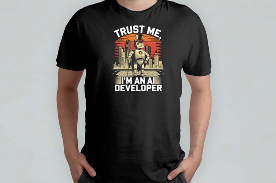 Trust Me I'm an AI Developer - T Shirt - AI - ArtificialIntelligence - Machine - Robot - NextGenAI - KunstmatigeIntelligentie - ToekomstVanAI - AIGestuurd - AIRevolutie