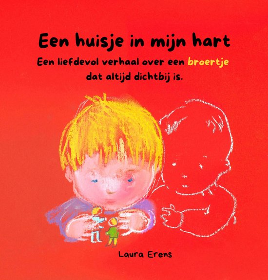 Een huisje in mijn hart - Kinderboek over het verlies van een broertje - Geschreven in gedichtvorm