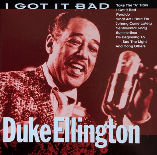 Duke Ellington - I got it bad