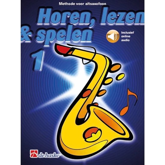 Horen, Lezen & Spelen deel 1 Altsaxofoon (Boek + Audio Online)