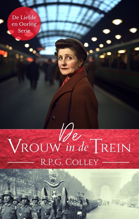 De Liefde en Oorlog Serie - De Vrouw in de Trein