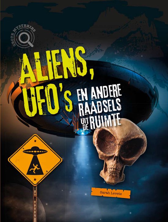 Grote mysteries - Aliens, ufo's en andere raadsels uit de ruimte