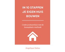 10 stappen - In 10 stappen je eigen huis bouwen