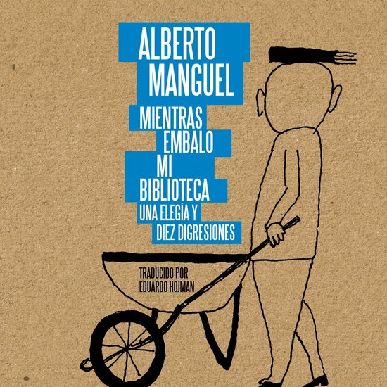Mientras embalo mi biblioteca: Una elegía y diez disgresion ... - cover