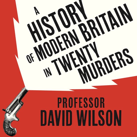 A History of Modern Britain in Twenty Murders - cover