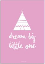 DesignClaud Dream Big Little One - Tipi - Roze A4 poster (21x29,7cm)