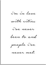 DesignClaud I'm in love with cities - Tekst poster - Wanddecoratie - Zwart wit poster A3 poster (29,7x42 cm)