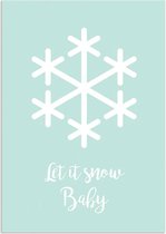 DesignClaud Let it snow baby - Kerst Poster - Tekst poster - Mint A2 + Fotolijst wit