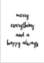 DesignClaud Merry everything and a happy always - Kerst Poster - Tekst poster - Zwart Wit poster B2 poster (50x70cm)