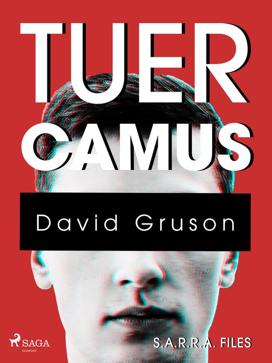 S,A,R,R,A - S.A.R.R.A. Files : Tuer Camus - cover