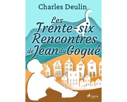 Les Trente-Six Rencontres de Jean du Gogué