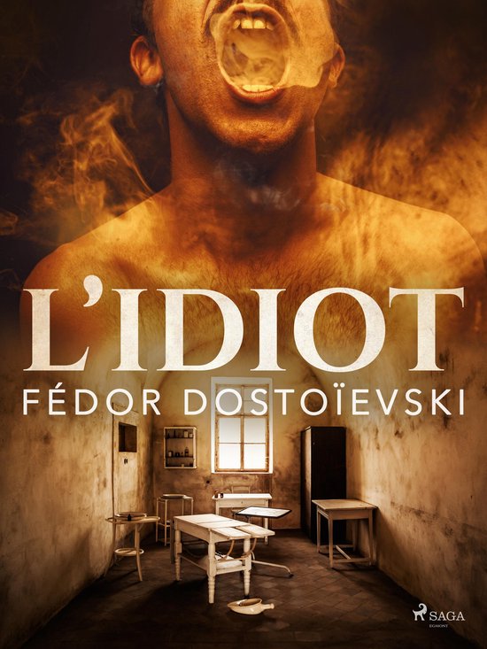 Couverture du livre 'L'Idiot' de Fédor Dostoïevski, représentant un homme hurlant dans une pièce.