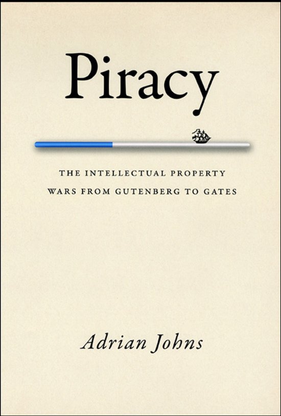 Piracy - The Intellectual Property Wars from Gutenberg to Ga ... - cover