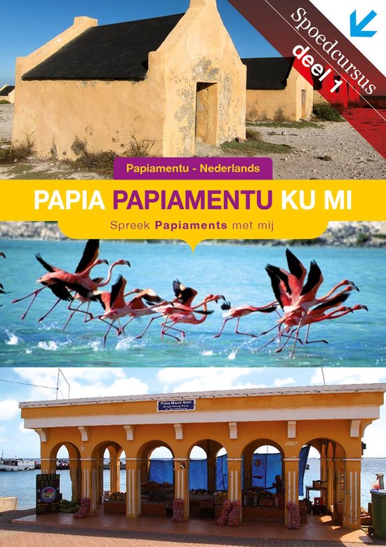 Methode om Papiamentu te leren 1 - Papia papiamentu ku mi 1 Papiaments-Nederlands methode