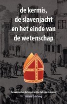 de kermis, de slavenjacht en het einde van de wetenschap