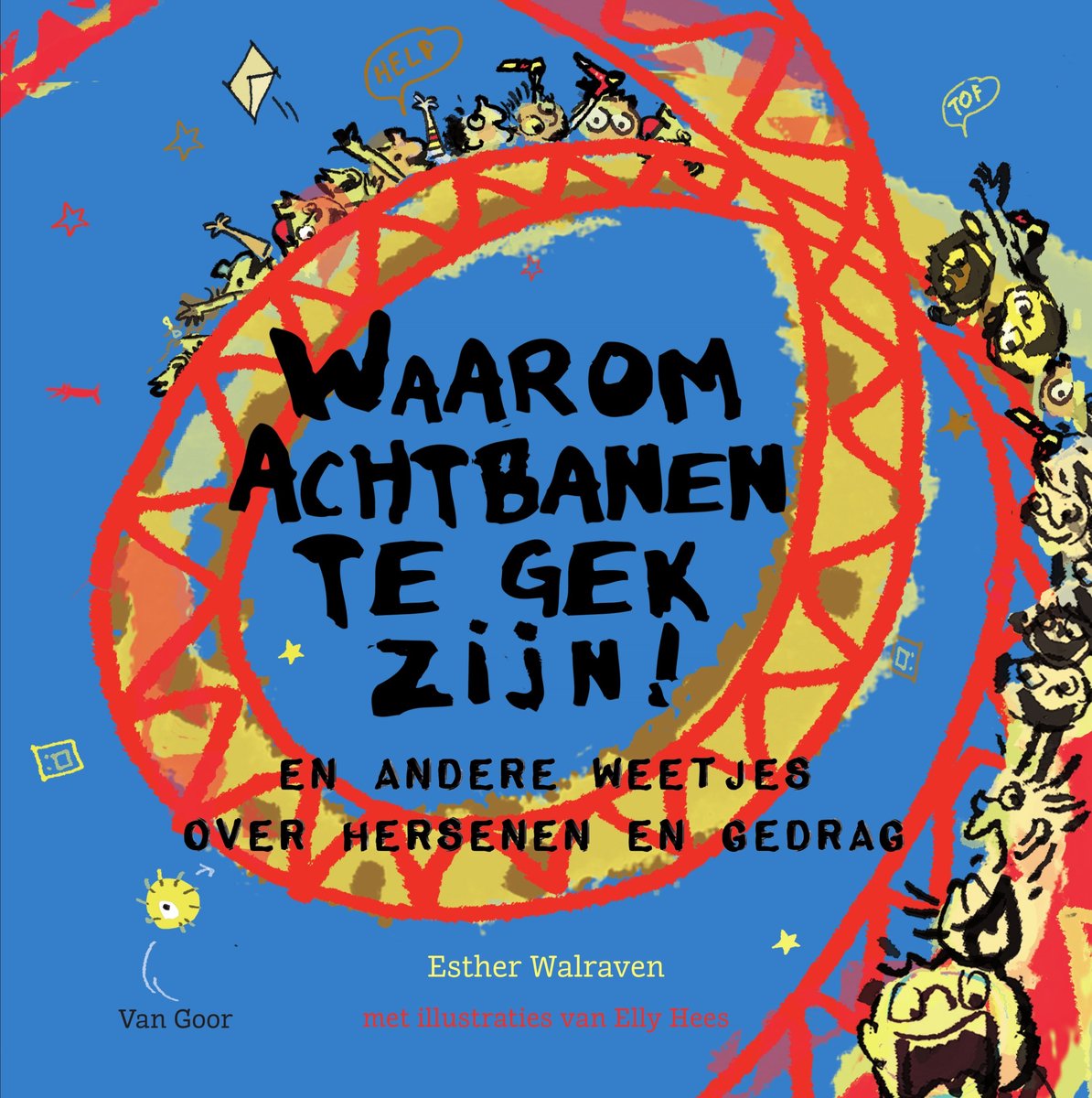 Boekkaft met een tekening van een achtbaan vol met vrolijke, gekke kinderen. De titel is "WAAROM ACHTBANEN TE GEK ZIJN! EN ANDERE WEETJES OVER HERSENEN EN GEDRAG".