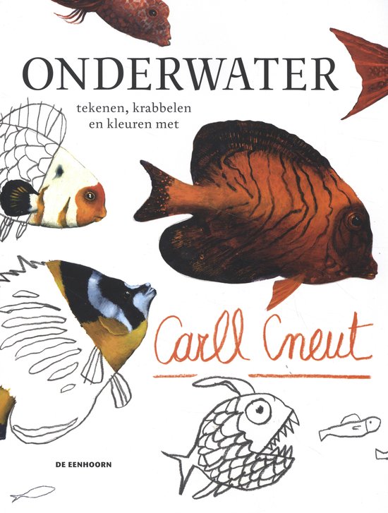 Boek kaft 'Onderwater tekenen, krabbelen en kleuren met Carll Cneut'. Illustraties van vissen, waarvan één oranje-zwart gestreept.