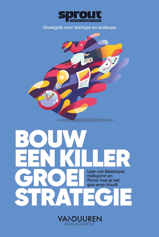 Sprout groeigids voor startups en scaleups - Bouw een Killer ... - cover