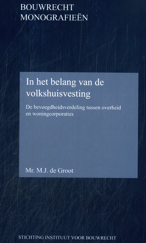 Bouwrecht monografieen 45 - In het belang van de volkshuisve ... - cover