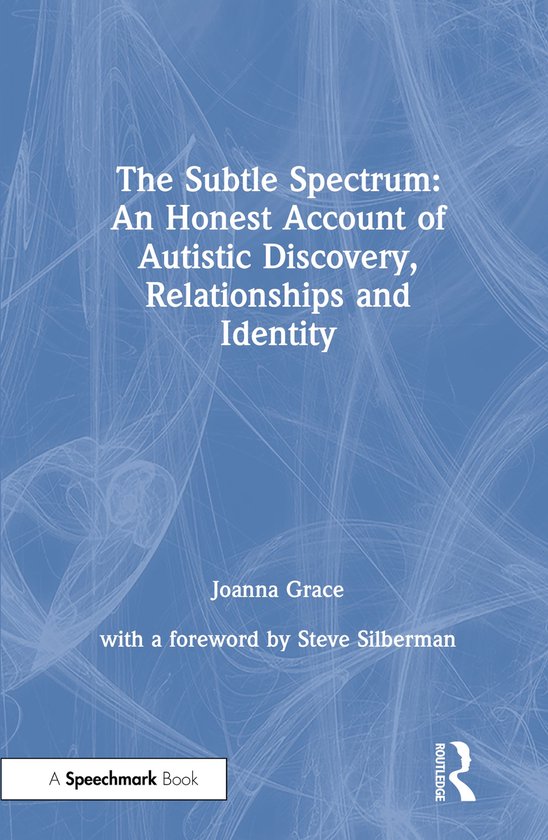The Subtle Spectrum: An Honest Account of Autistic Discovery ... - cover