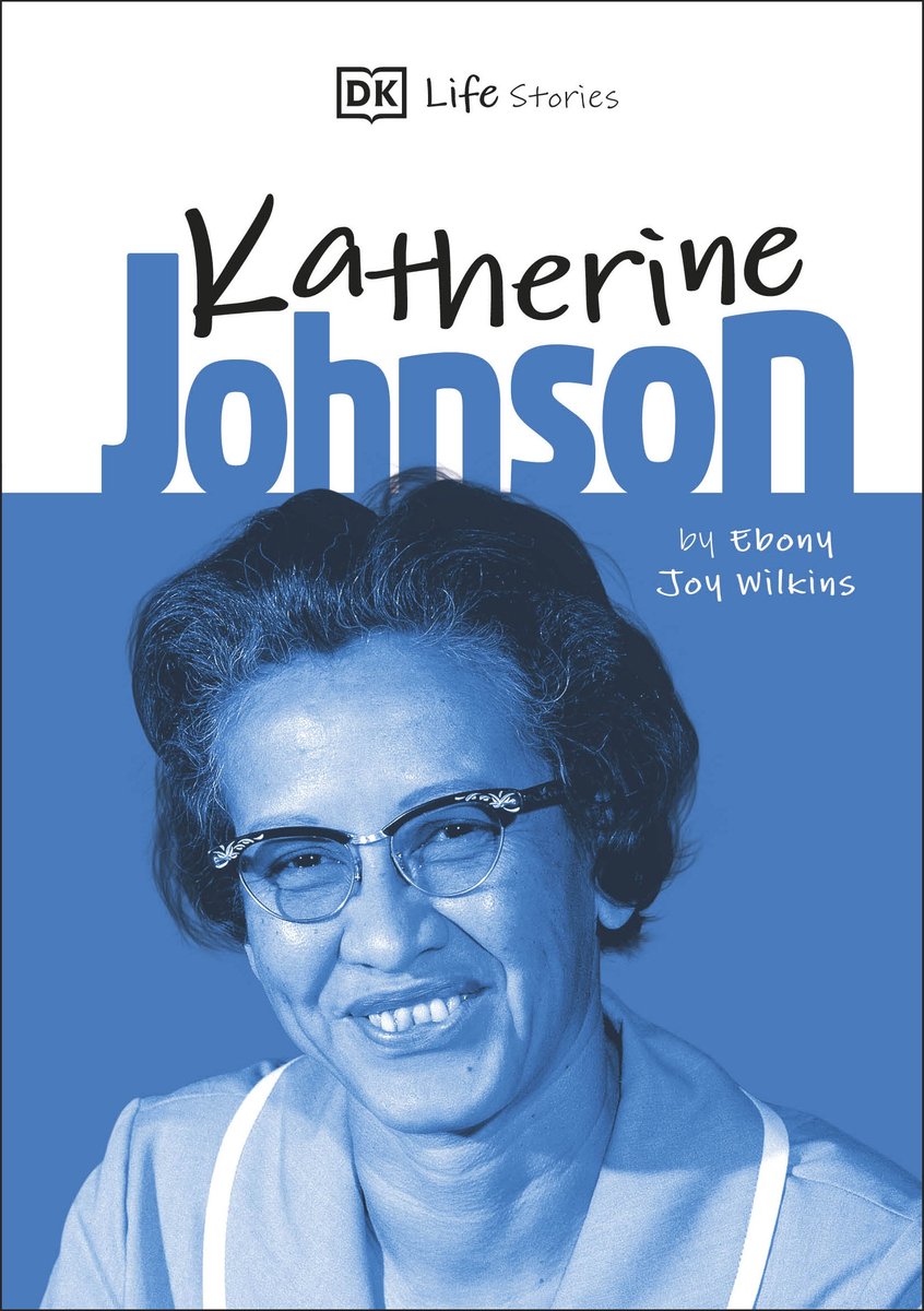 Dk Life Stories Katherine Johnson van Ebony Joy Wilkins