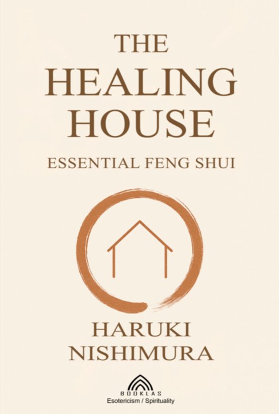 Boek 'The Healing House - Essential Feng Shui' door Haruki Nishimura, met een bruine cirkel en huis-icoon.