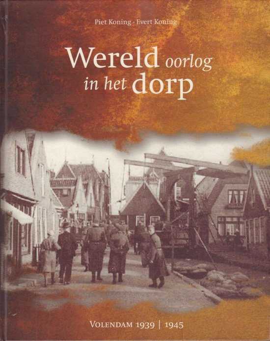 Wereldoorlog in het dorp Volendam 1939-1945