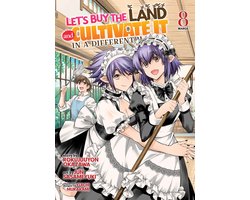 Let's Buy the Land and Cultivate It in a Different World (Manga)- Let's Buy the Land and Cultivate It in a Different World (Manga) Vol. 8