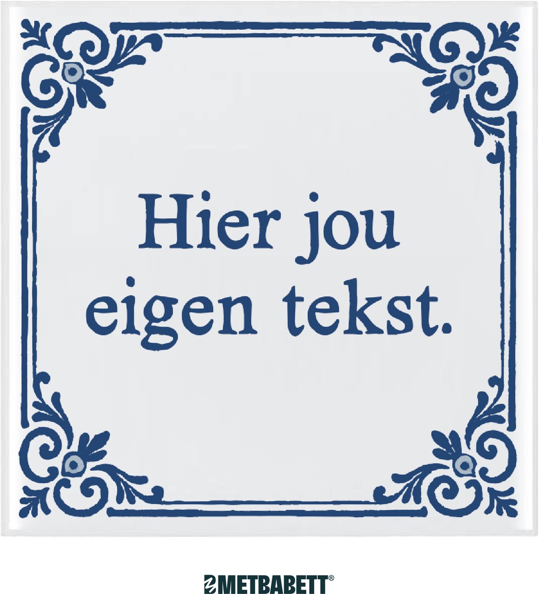 Met Babett - Delfts blauw tegeltje met eigen tekst - Tegeltjes met tekst - 15 cm - wanddecoratie - Personaliseren