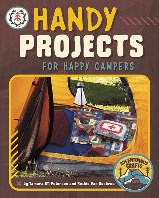 Adventurous Crafts for Kids- Handy Projects for Happy Campers