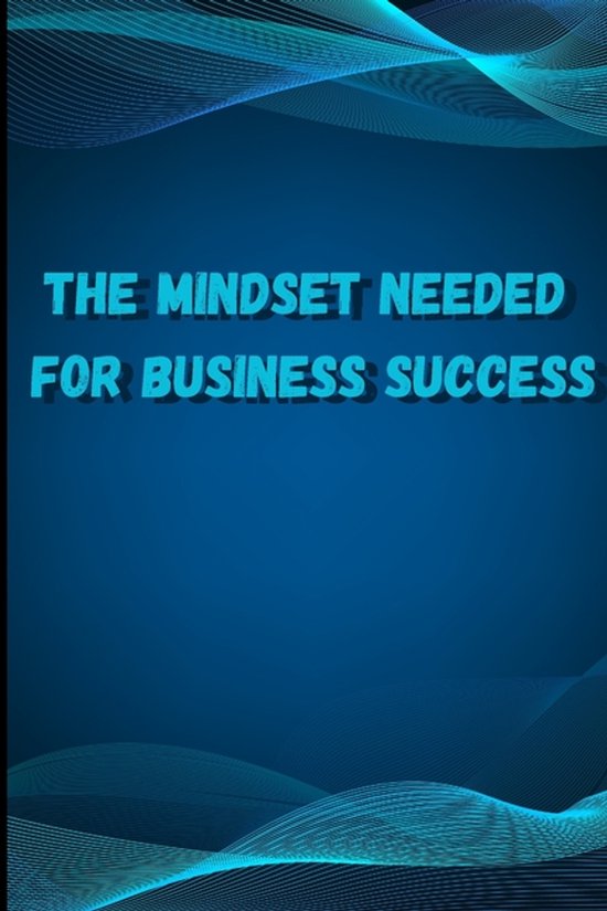 The Mindset Needed for Business Success - cover
