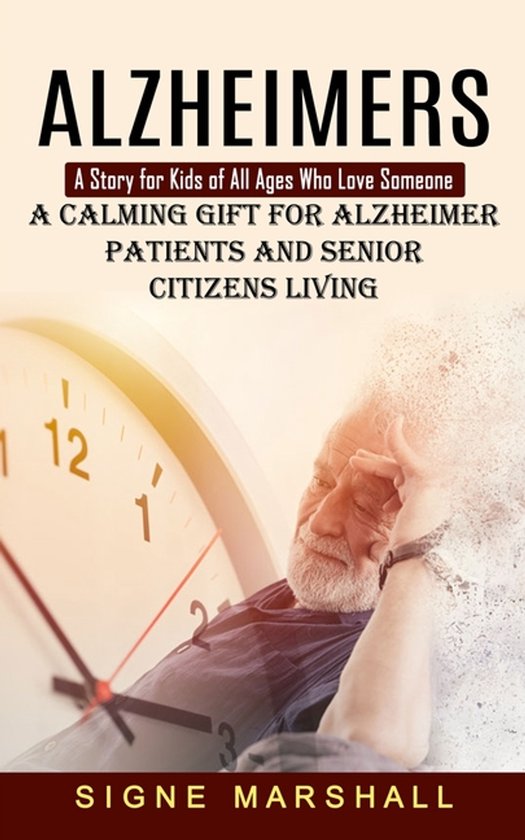Alzheimers: A Story for Kids of All Ages Who Love Someone (A ... - cover