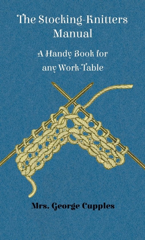Stocking-Knitters Manual - A Handy Book for Any Work-Table - cover