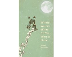 Where We Go When All We Were Is Gone