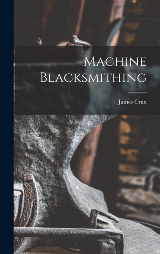 Boek 'Machine Blacksmithing' van James Cran, met een afbeelding van een aambeeld en hoefijzer.