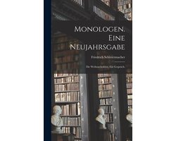 Monologen. Eine Neujahrsgabe; Die Weihnachtsfeier, ein Gespräch.