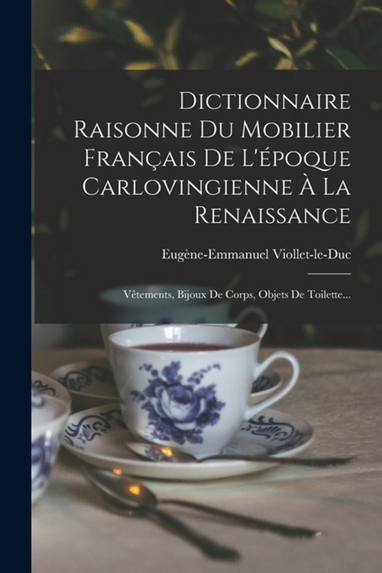Dictionnaire Raisonne Du Mobilier Français De L'époque Car ... - cover